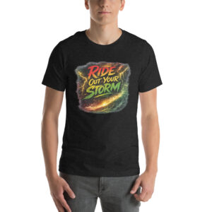 Unisex t-shirt Ride Out Your Storm